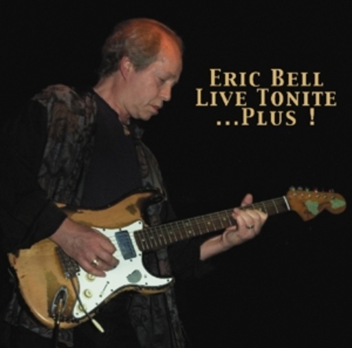 Eric Bell – Live Tonite... Plus