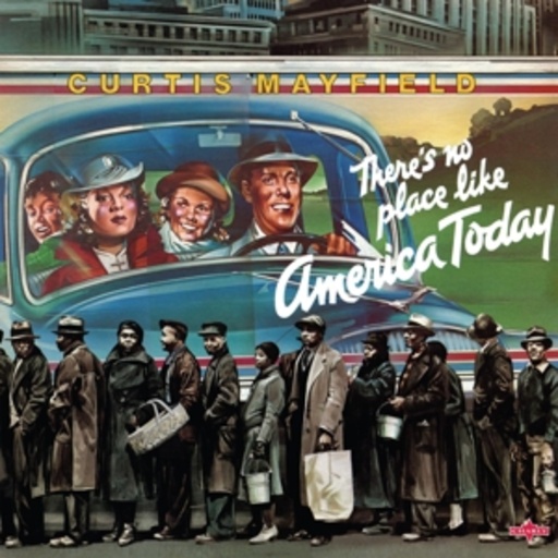 Curtis Mayfield – There's No Place Like America Today