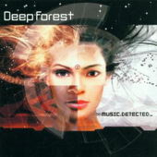 Deep Forest – Music Detected