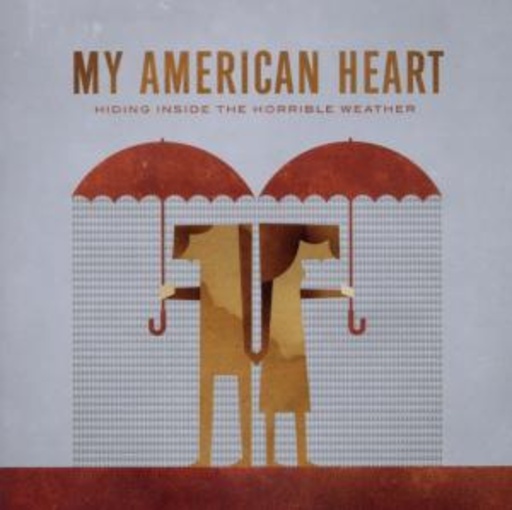 My American Heart – Hiding Inside The Horrible Weather