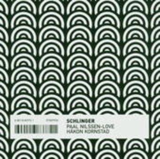 Paal Nilssen-Love & Kornstad Hakon – Schlinger