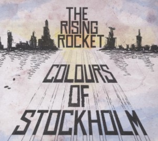 The Rising Rocket – Colours Of Stockholm