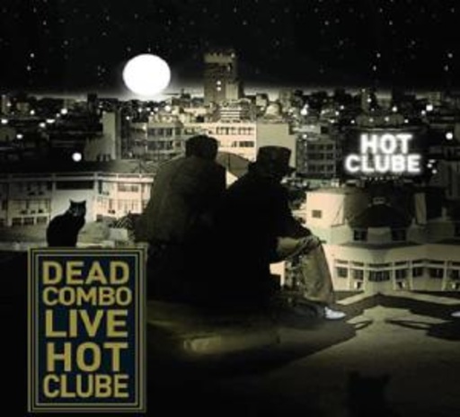 Dead Combo – Live Hot Clube
