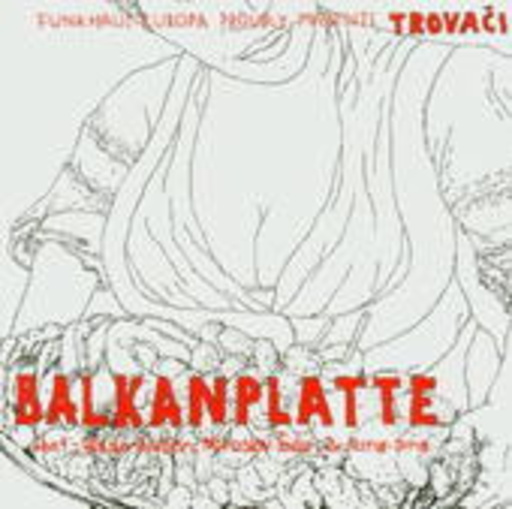 Trovaci – Balkanplatte