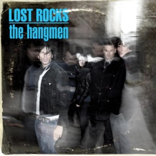 Hangmen – Lost Rocks: Best Of The Hangmen