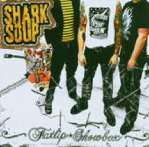 Shark Soup – Fatlip Showbox