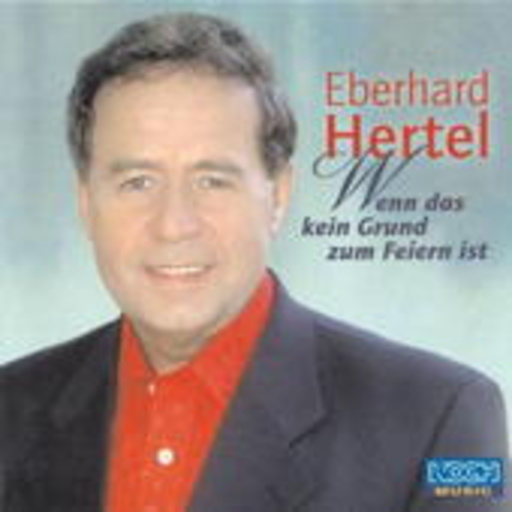 Eberhard Hertel – Wenn das kein Grund zum Feiern ist