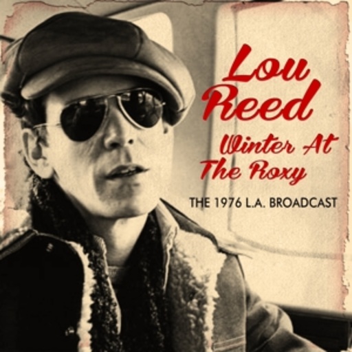 Lou Reed – Winter At The Roxy
