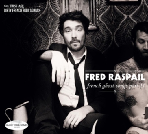 Fred Raspail – French Ghost Songs Part II