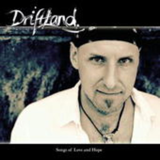 Driftland – Songs Of Love And Hope
