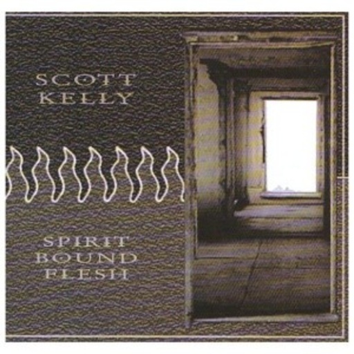 Scott Kelly – Spirit Bound Flesh