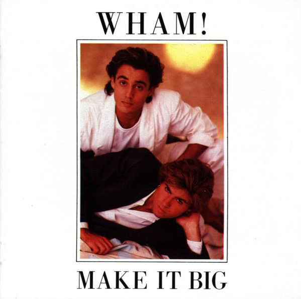 Wham! – Make It Big