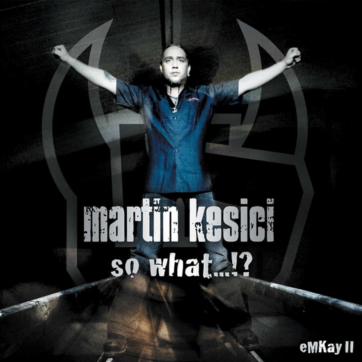 Martin Kesici – So What...?! - Emkay2