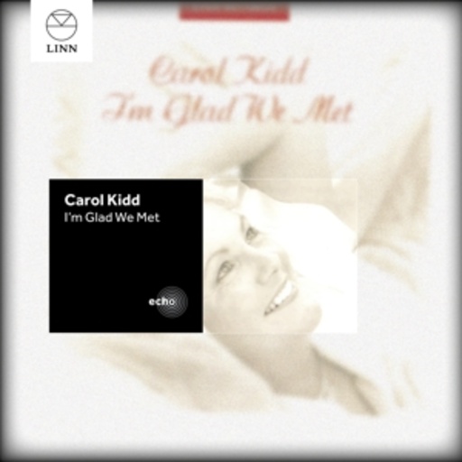 Carol Kidd – I'm Glad We Met