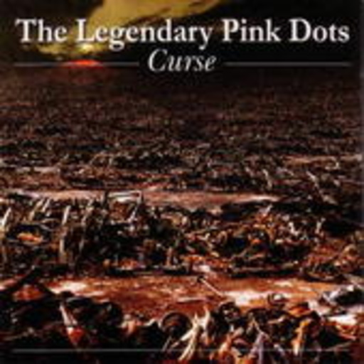 The Legendary Pink Dots – Curse