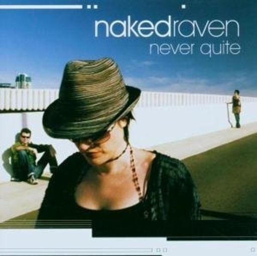 Naked Raven – Never Quite