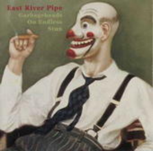 East River Pipe – Garbageheads On Endless Stun