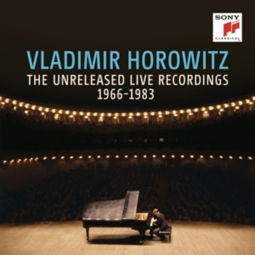 Vladimir Horowitz – The Unreleased Live Recordings 1966-1983