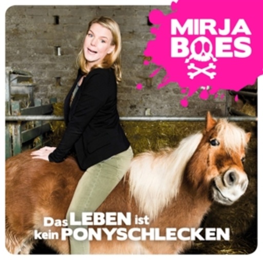 Mirja Boes – Das Leben ist kein Ponyschlecken