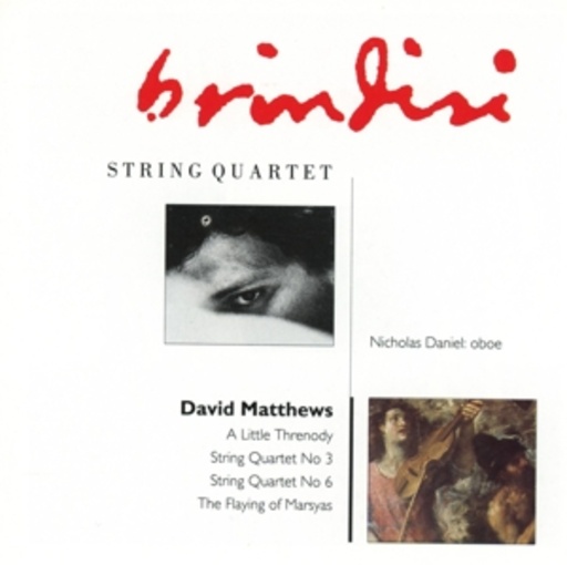Nicholas Daniel/Brindisi String Quartet – A Little Threnody/Streichquartette Nr. 3&6/The Flaying Of Marsyas