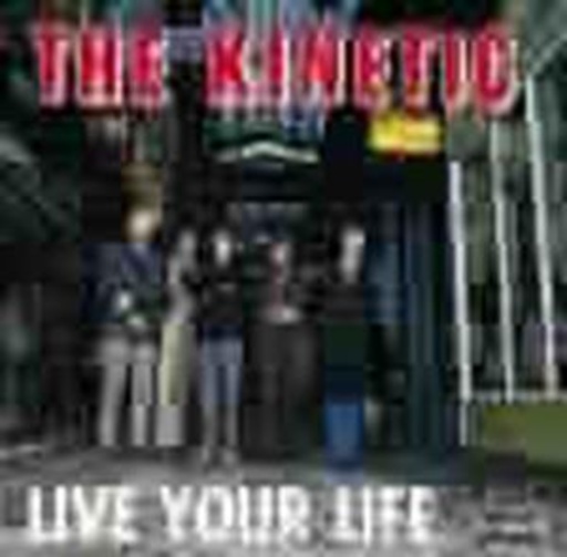 Kinetic – Live Your Life