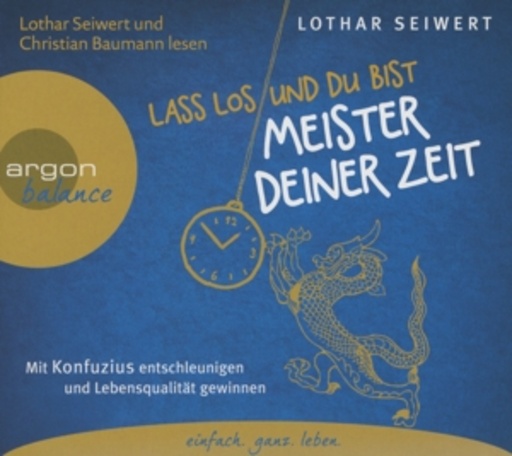 Christian Baumann/Andreas Neumann – Lass los und du bist Meister Deiner Zeit