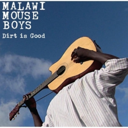 Malawi Mouse Boys – Dirt Is Good