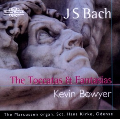 Kevin Bowyer – The Toccatas & Fantasias
