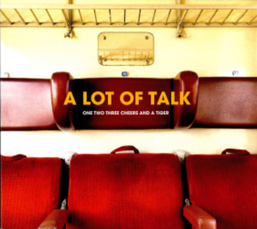 One Two Three Cheers And A Tiger – A Lot Of Talk