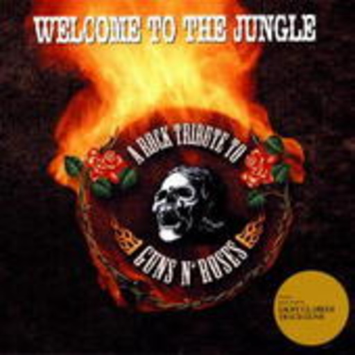 Diverse – Welcome To The Jungle - A Rock Tribute To Guns'n'Roses