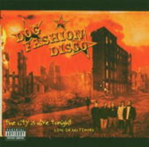 Dog Fashion Disco – The City Is Alive Tonight: Live In Baltimore