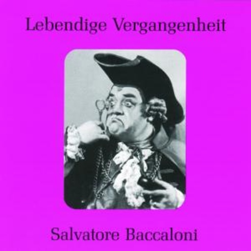 Salvatore Baccaloni – Lebendige Vergangenheit
