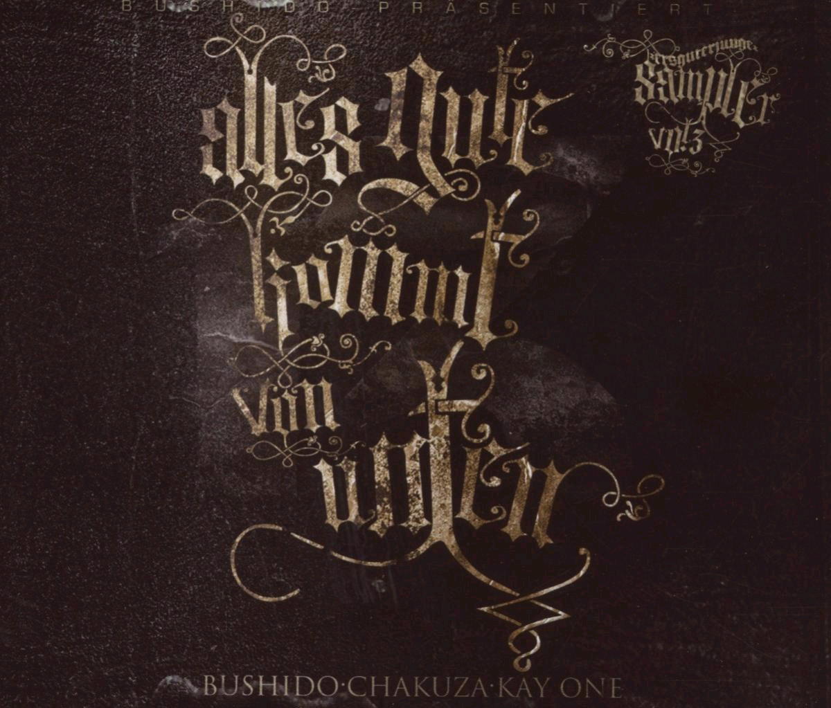 Bushido/Chakuza/Kay One – Alles Gute kommt von unten