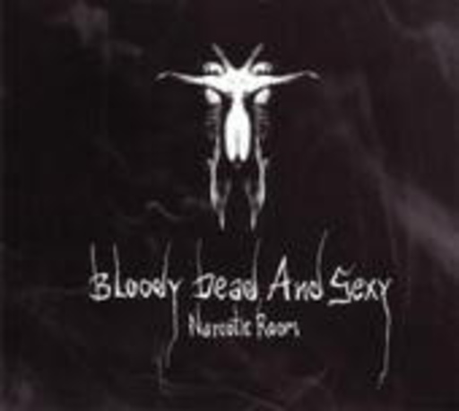 Bloody Dead And Sexy – Narcotic Room