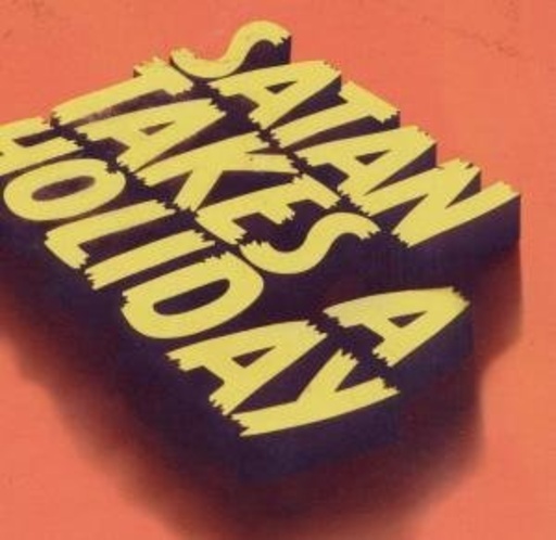 Satan Takes A Holiday – Satan Takes A Holiday