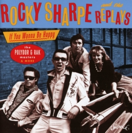 Rocky Sharpe And The Replays – If You Wanna Be Happy