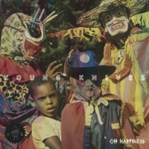 Young Knives – Oh Happiness