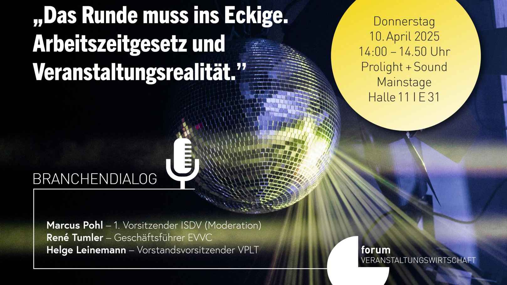 6eab3a29 c195 4046 a0f4 b07bf1364072 Findet bei der Prolight + Sound statt: der 14. Branchendialog des Forum Veranstaltungswirtschaft.