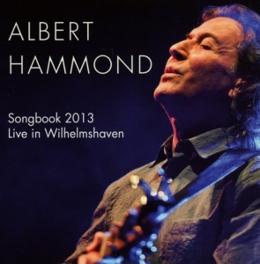 Albert Hammond – Songbook 2013 - Live In Wilhelmshaven