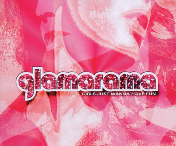 Glamarama – Girls Just Wanna Have Fun