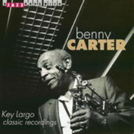 Benny Carter – Key Largo - Classic Recordings
