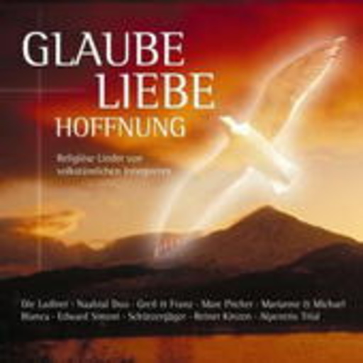 Diverse – Gaube, Liebe, Hoffnung