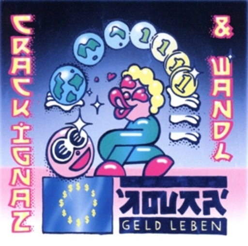 Crack Ignaz & Wandl – Geld Leben