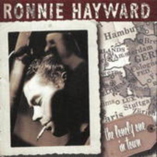 Ronnie Hayward – The Lonely One In Town