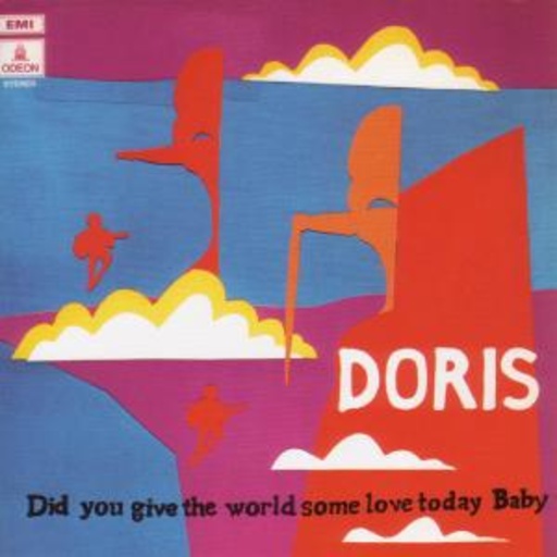 Doris – Did You Give The World Some Love Today Baby