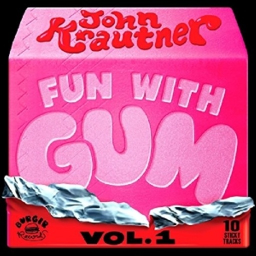 John Krautner – Fun With Gum Vol. 1