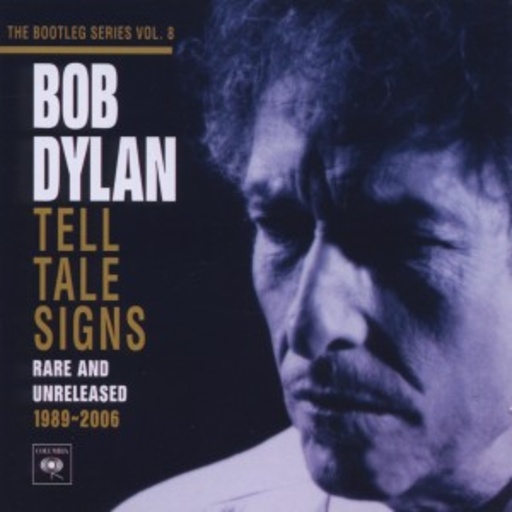 Bob Dylan – Tell Tale Signs: The Bootleg Series Vol. 8