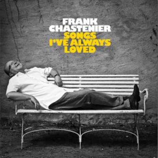 Frank Chastenier – Songs I've Always Loved