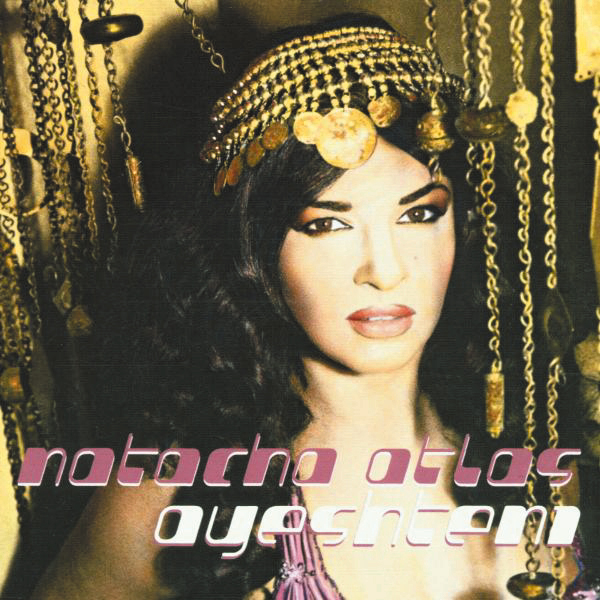 Natacha Atlas – Ayeshteni