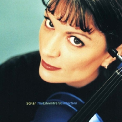 Eileen Ivers – So Far - The Eileen Ivers Collection 1979 - 1995